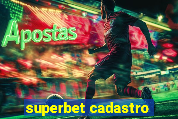 superbet cadastro